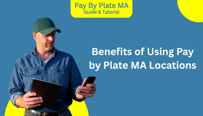 Benefits of Using Pay by Plate MA Locations Benefits of Using Pay by Plate MA Locations