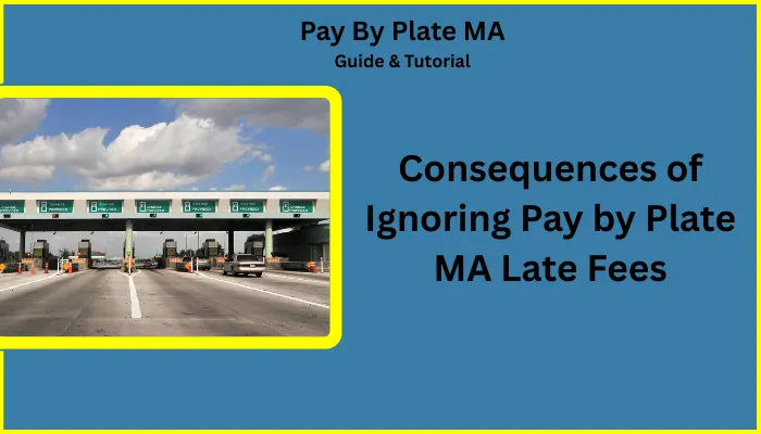 Consequences of Ignoring Pay by Plate MA Late Fees Consequences of Ignoring Pay by Plate MA Late Fees
