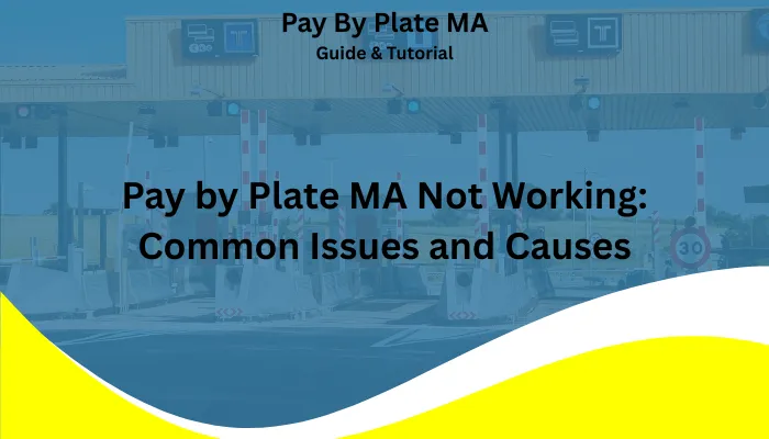 Pay by Plate MA Not Working: Common Issues and Causes Pay by Plate MA Not Working: Common Issues and Causes