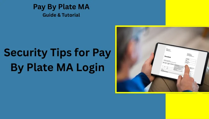 Security Tips for Pay By Plate MA Login