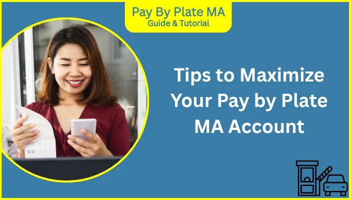 Tips to Maximize Your Pay by Plate MA Account